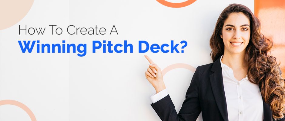 How to create a winning pitch deck