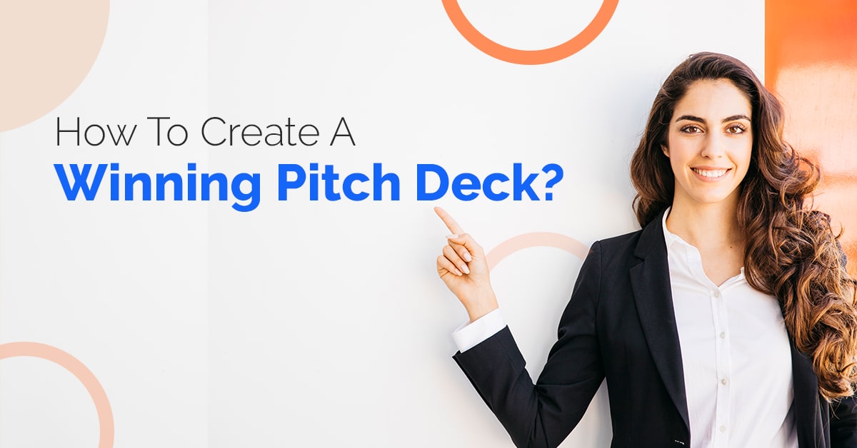 How to create a winning pitch deck