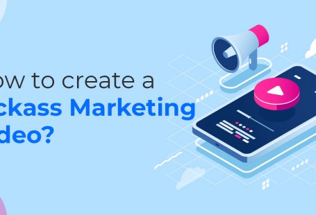 How to create a kickass marketing video